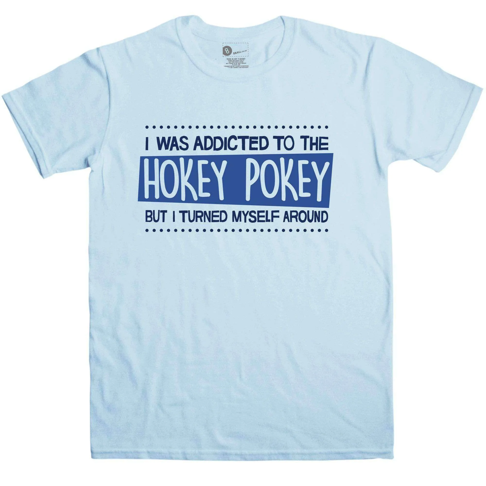 Addicted To The Hokey Pokey Funny T-Shirt