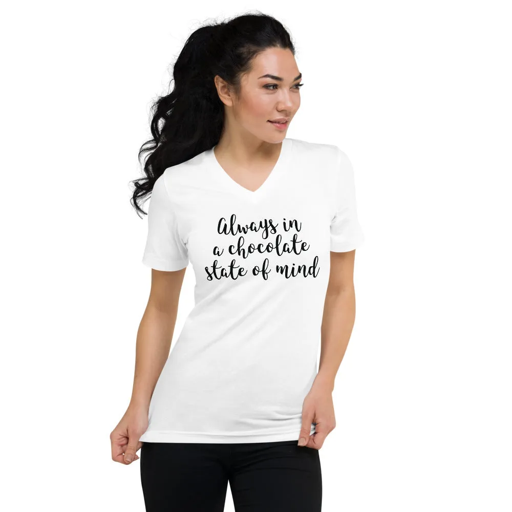 Always In A Chocolate State Of Mind - V-Neck T-Shirt