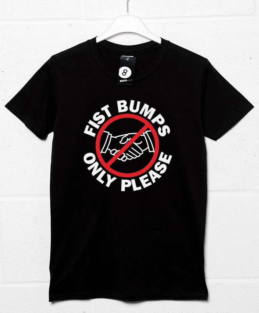 Fist Bumps Only Please T-Shirt