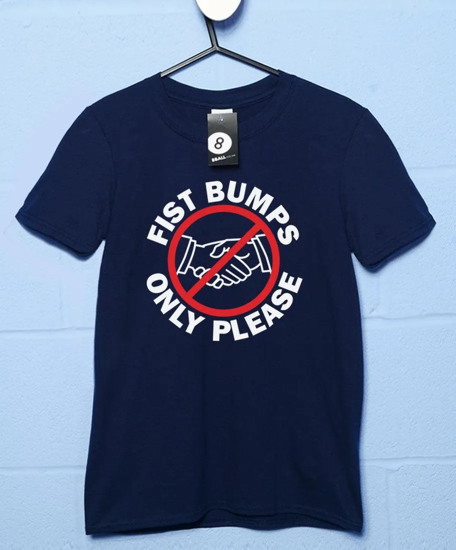 Fist Bumps Only Please T-Shirt