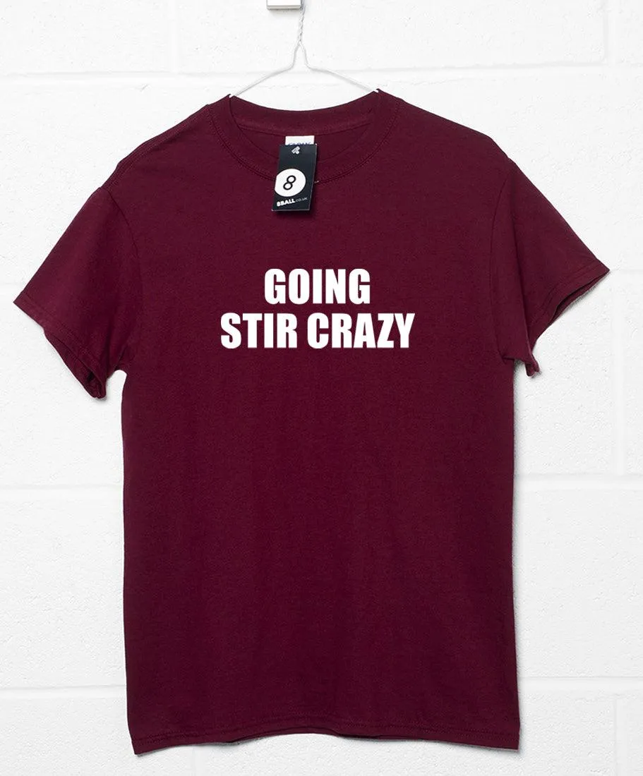 Going Stir Crazy Video Conference T-Shirt