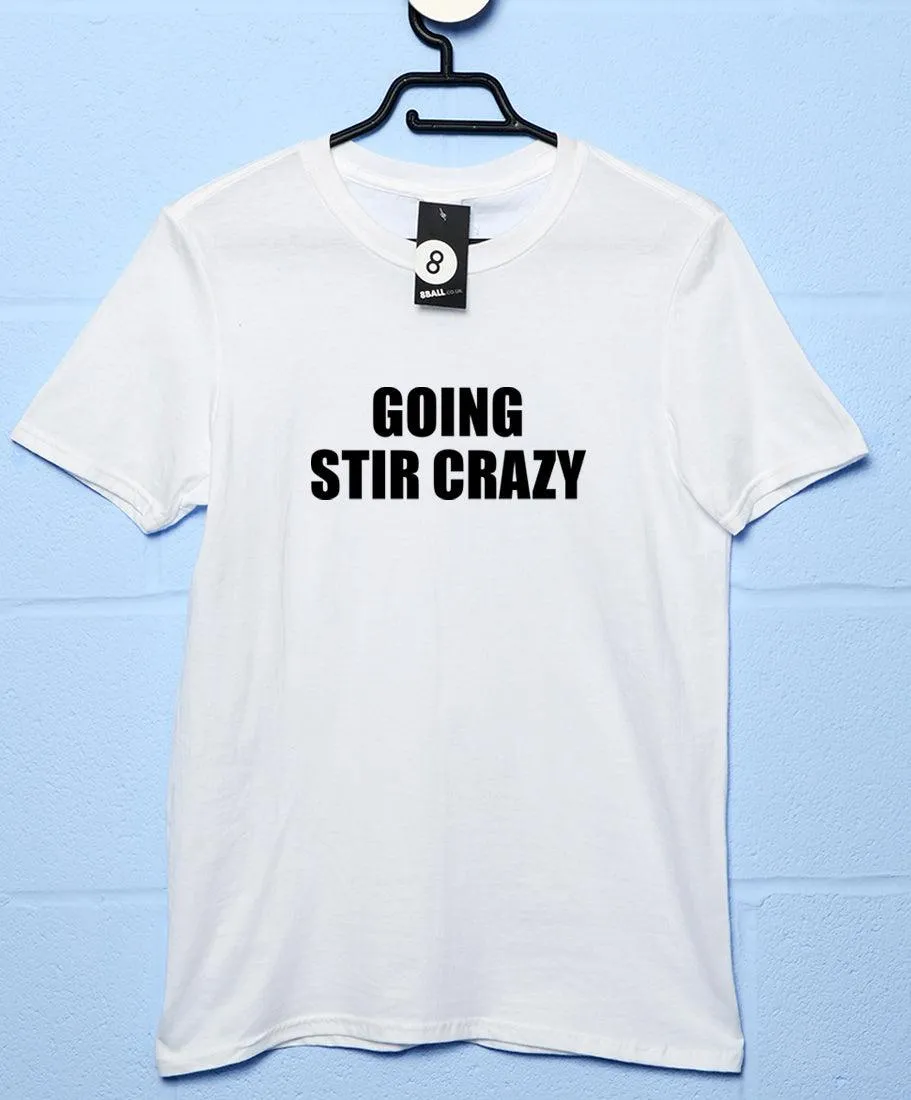 Going Stir Crazy Video Conference T-Shirt