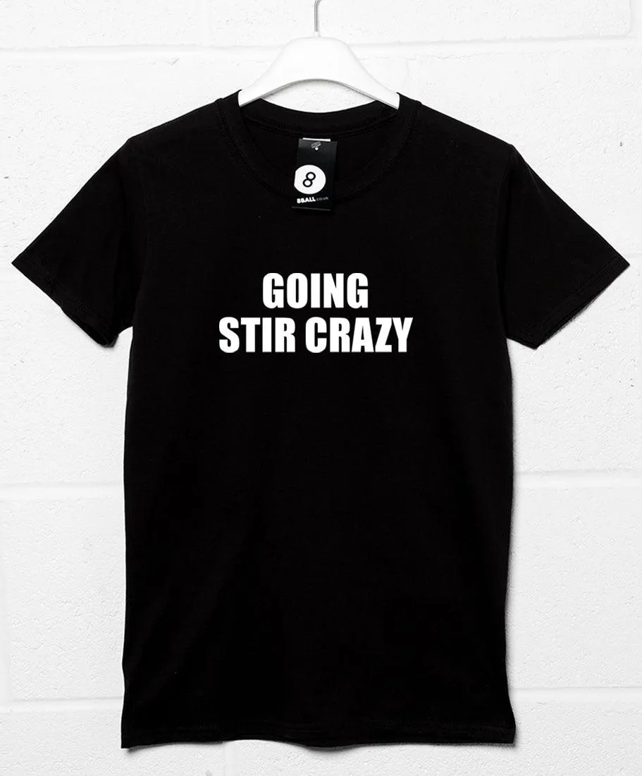 Going Stir Crazy Video Conference T-Shirt