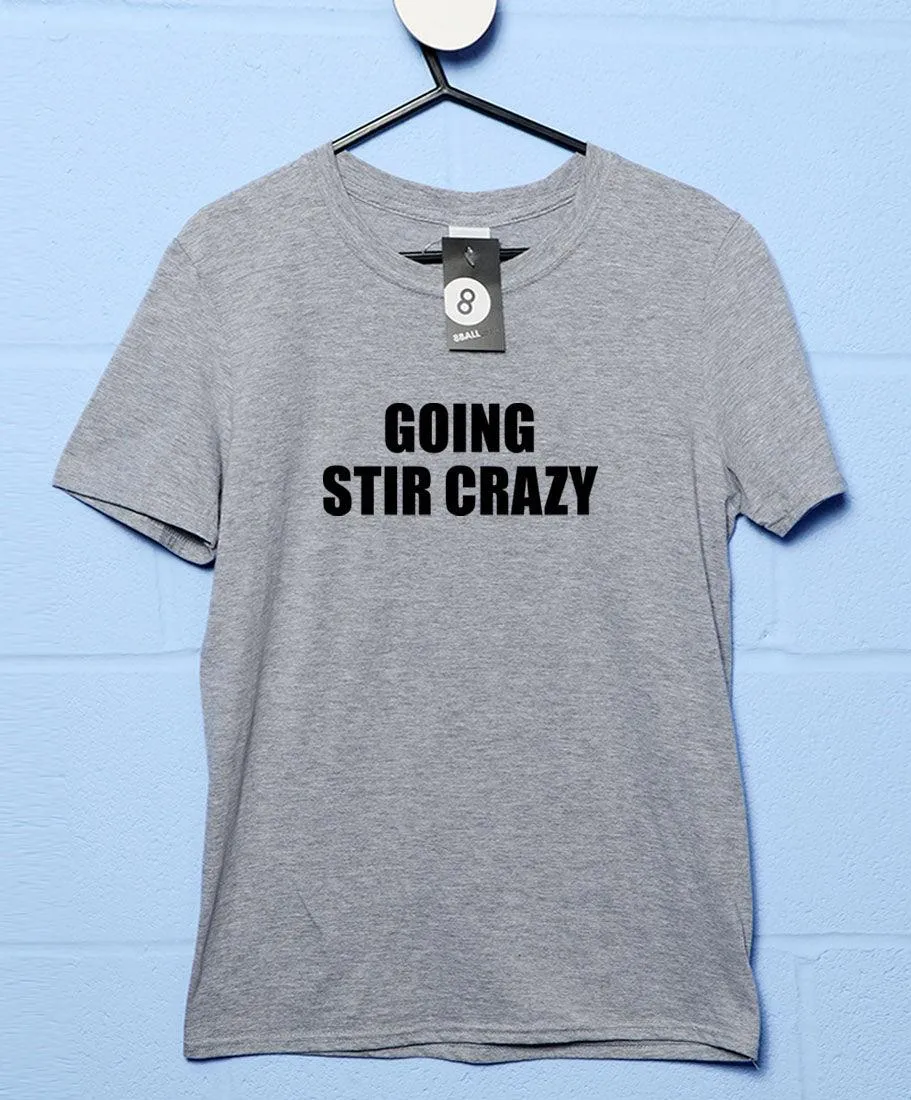 Going Stir Crazy Video Conference T-Shirt