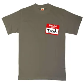 Hello My Name Is Dad T-Shirt