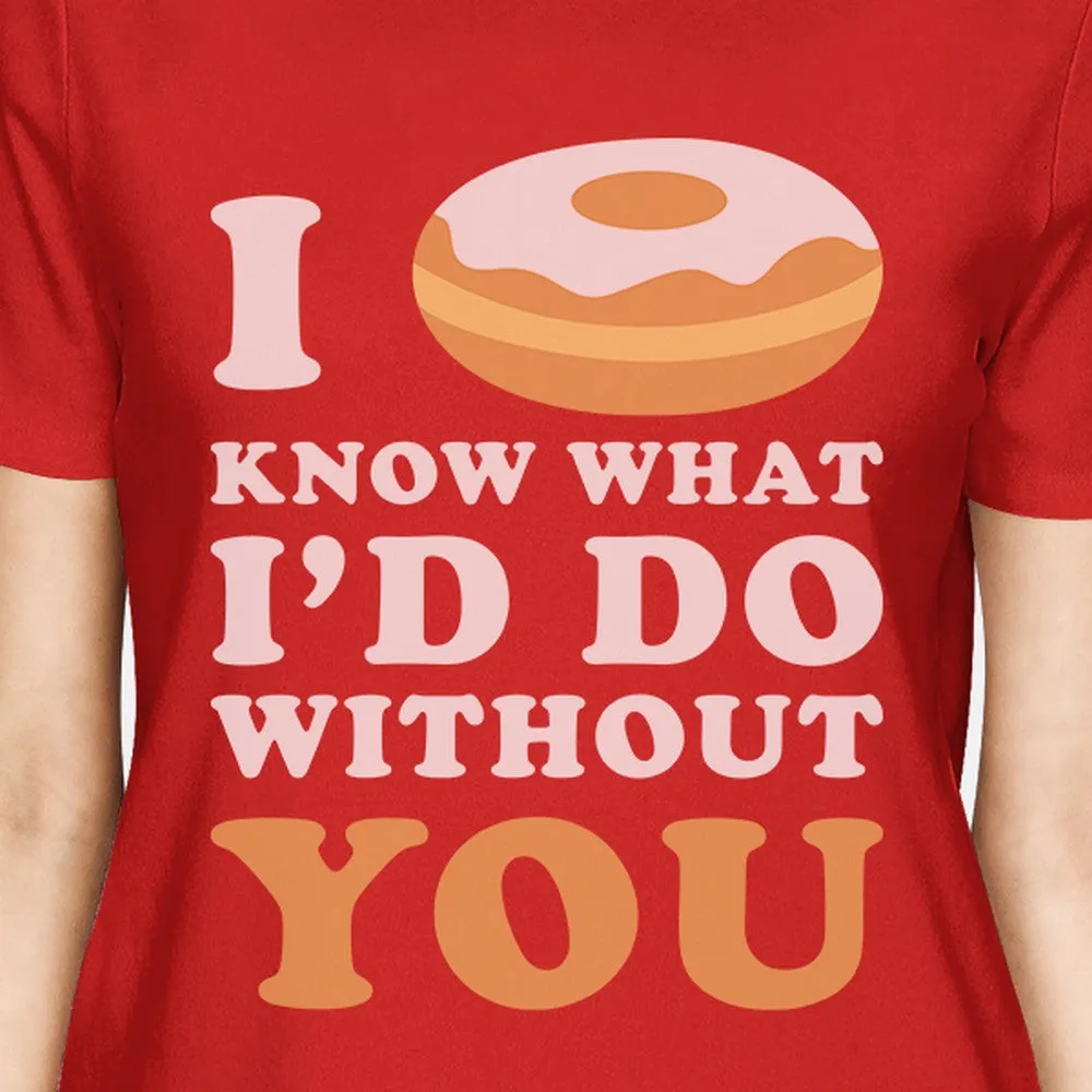 I Doughnut Know Womens Red Short Sleeve T Shirt Cute Design Top