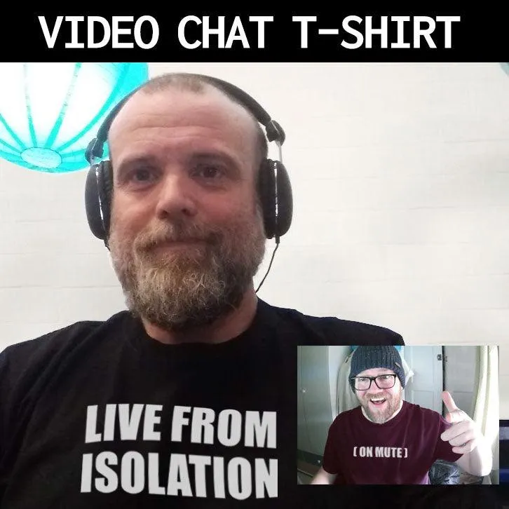 Live From Isolation Video Conference T-Shirt