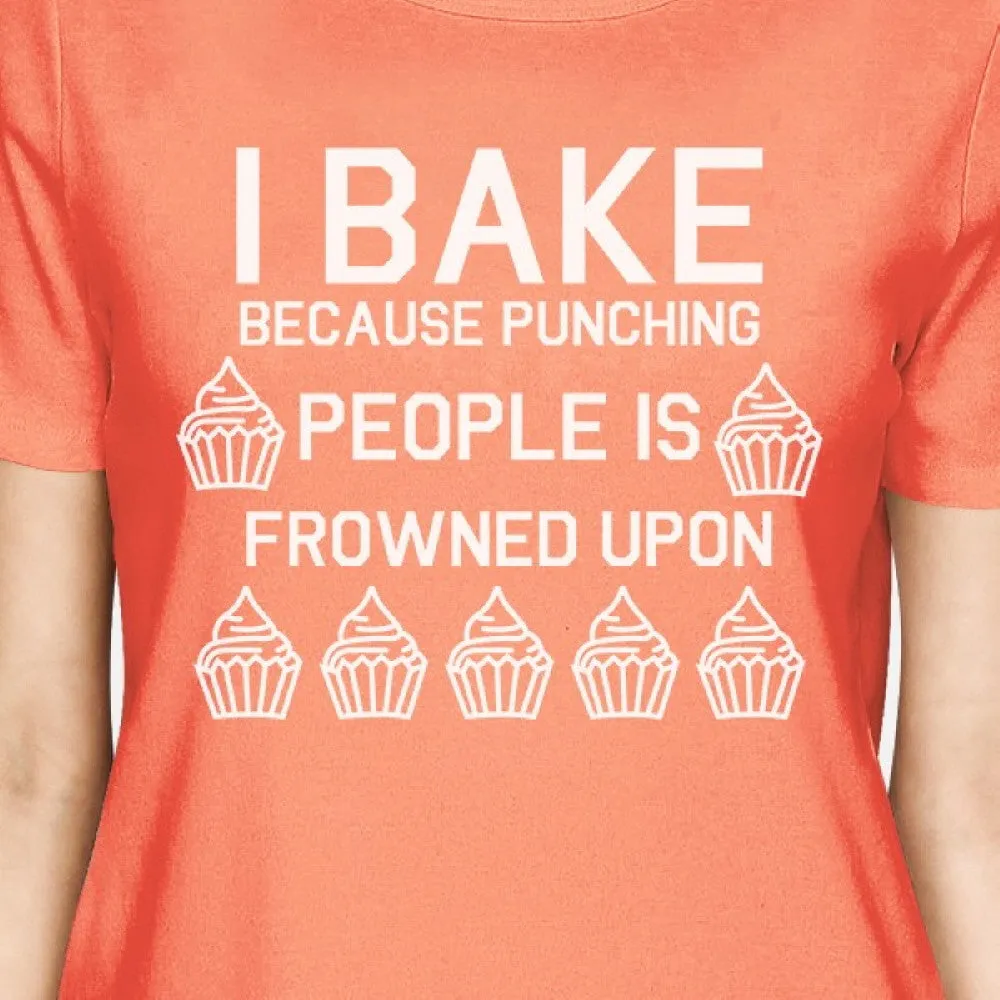 Punching People Is Frowned Upon Woman Peach Shirt Funny T-shirts