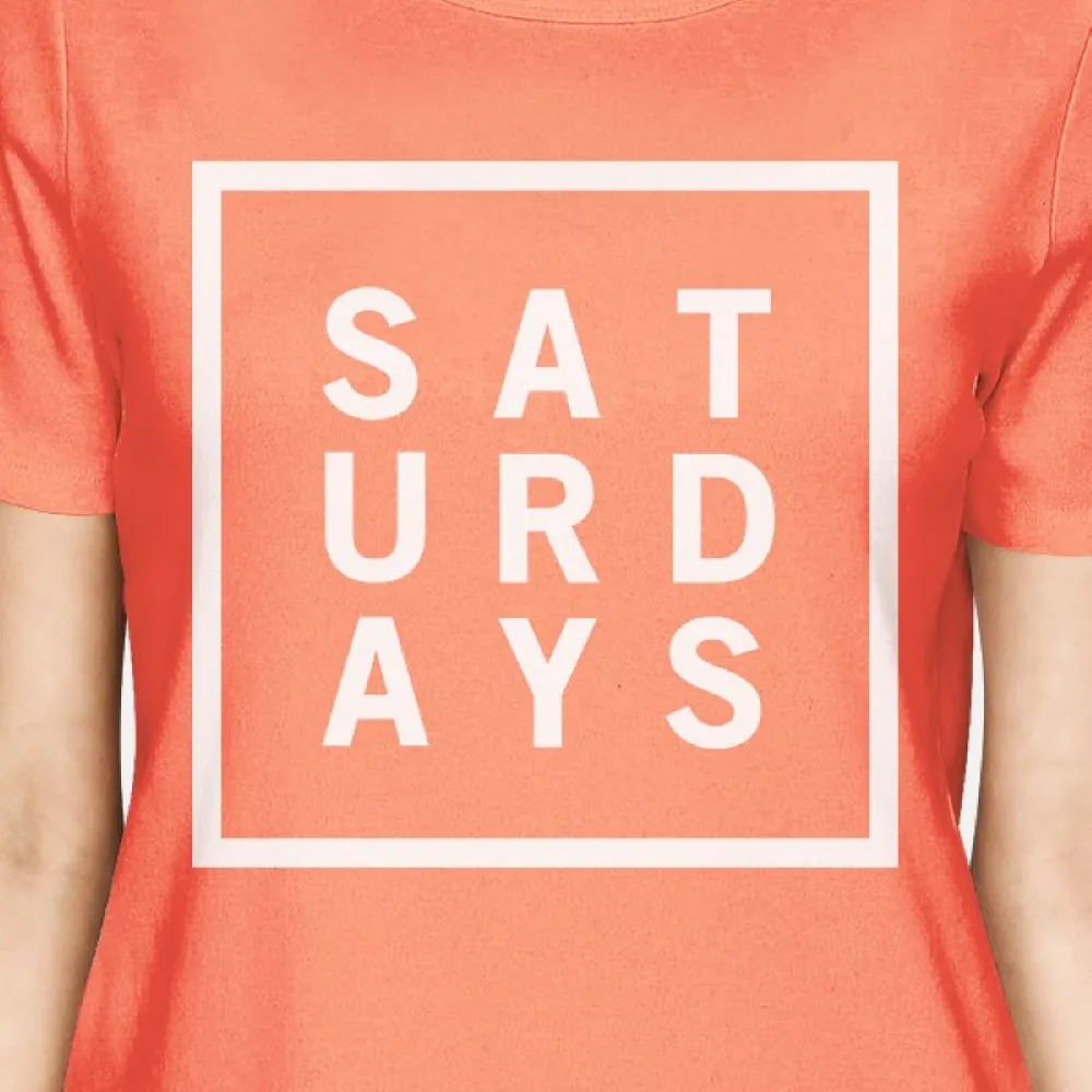 Saturdays Woman Peach Shirt Cute Short Sleeve Tee Typographic Print