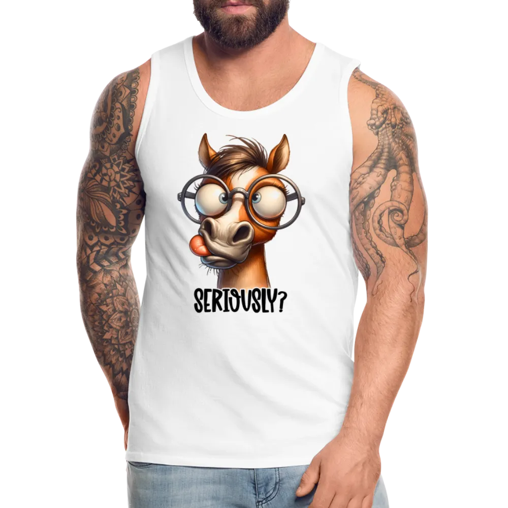 Seriously? Men's Premium Tank Top (Funny Horse)