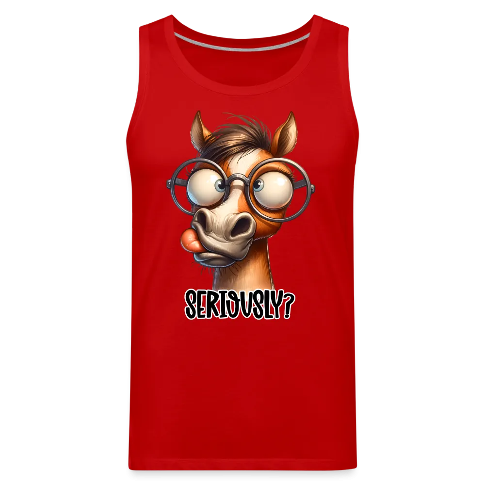 Seriously? Men's Premium Tank Top (Funny Horse)