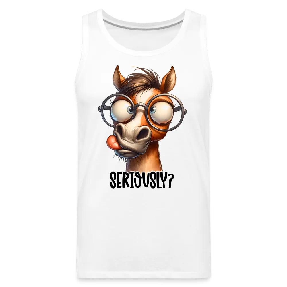 Seriously? Men's Premium Tank Top (Funny Horse)