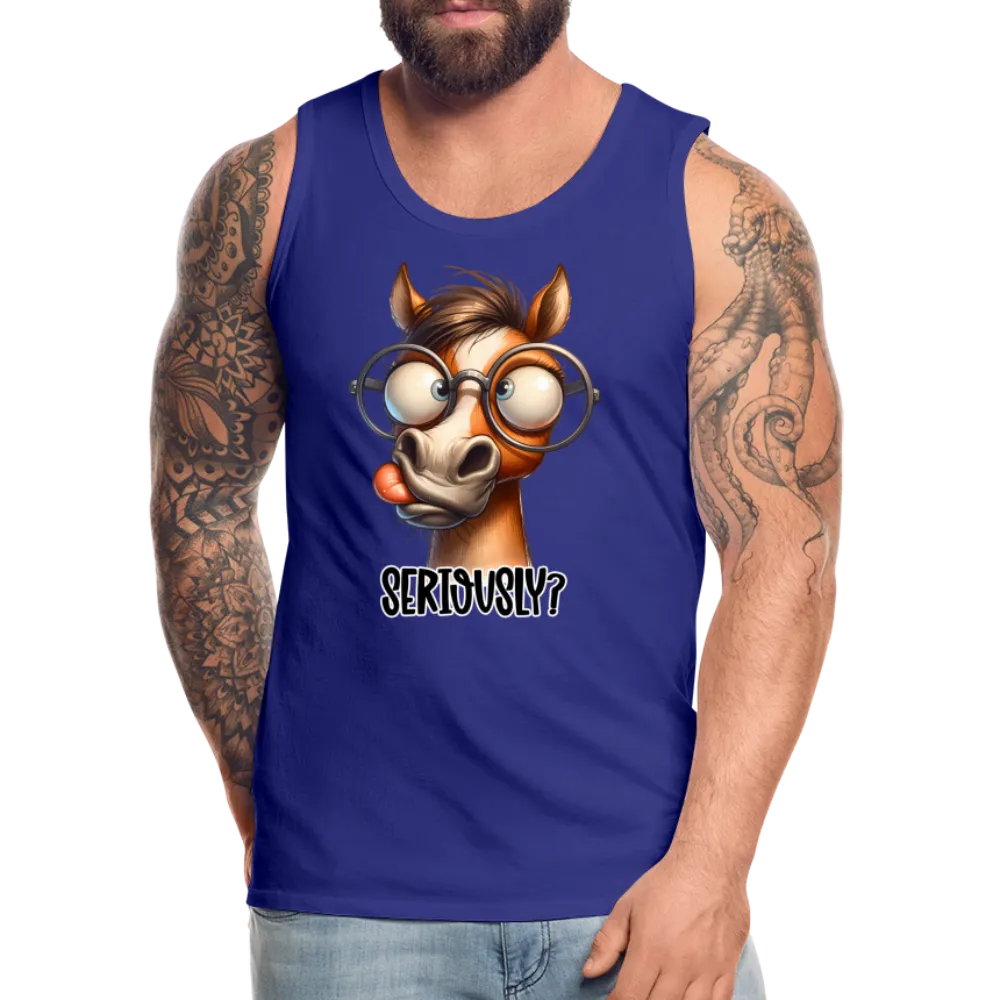 Seriously? Men's Premium Tank Top (Funny Horse)