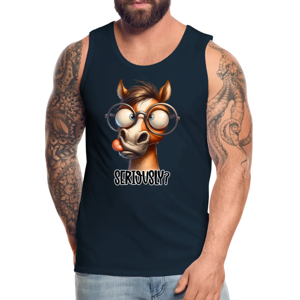 Seriously? Men's Premium Tank Top (Funny Horse)