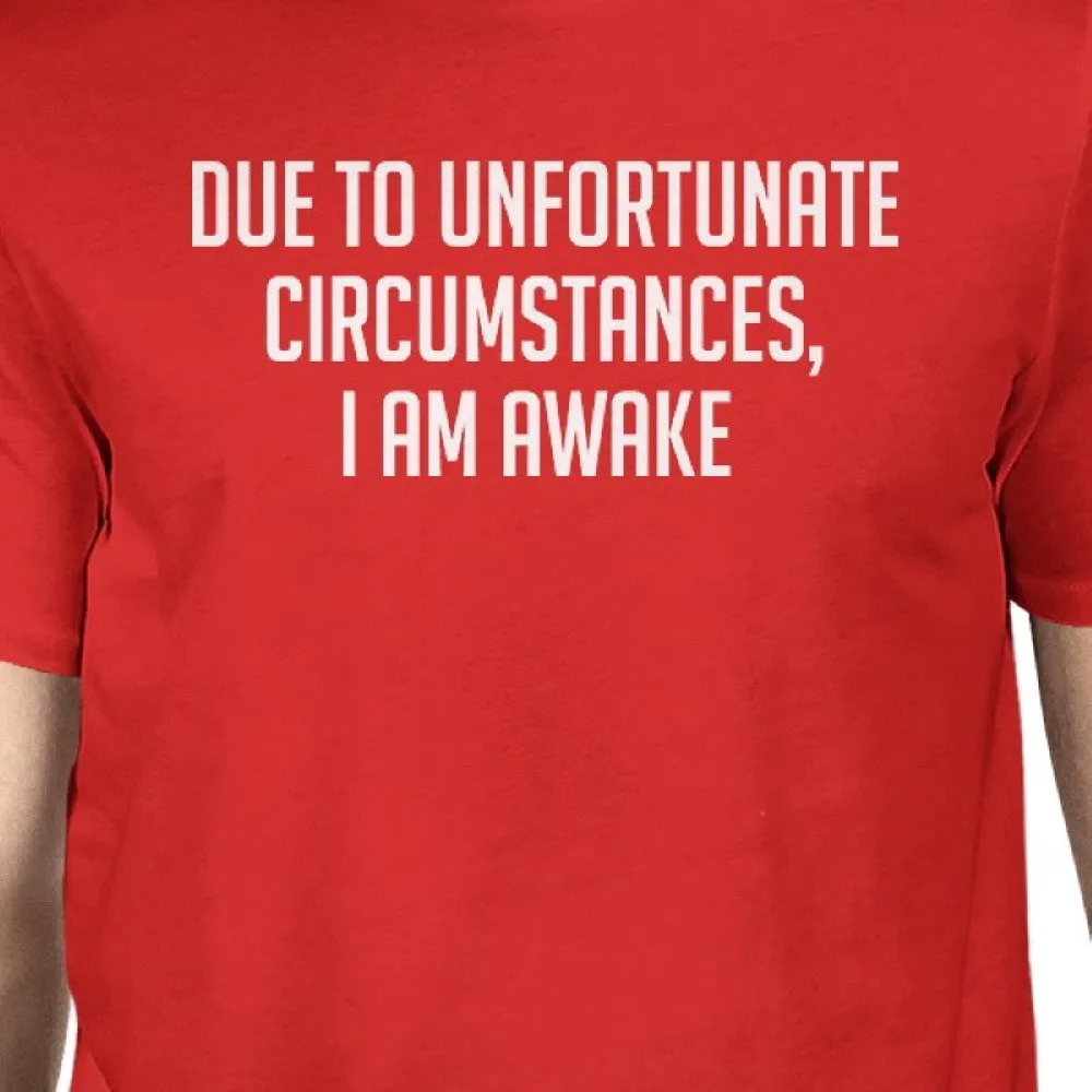 Unfortunate Circumstances Man Red T-shirts Funny Typographic Tee