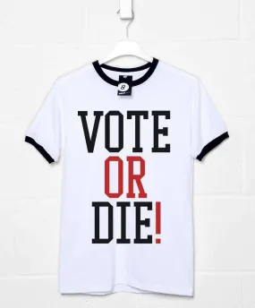 Vote Or Die Ringer T-Shirt